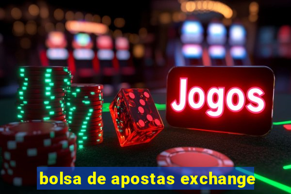 bolsa de apostas exchange